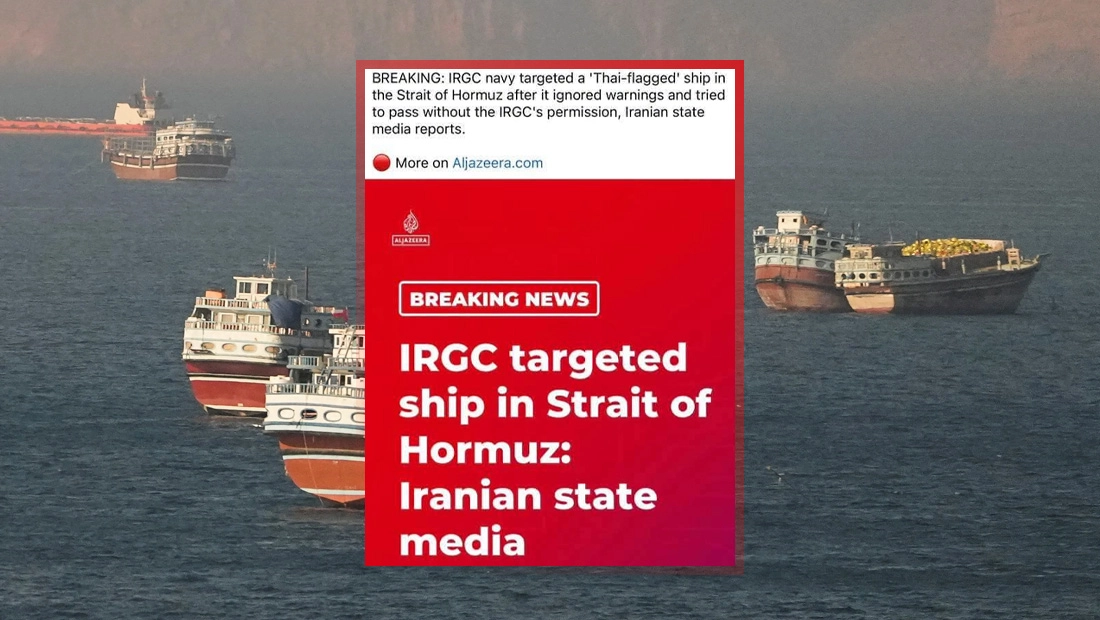 กองทัพเรือ IRGC ของอิหร่านโจมตีเรือไทยในช่องแคบฮอร์มุซ หลังพยายามแล่นผ่านโดยไม่ได้รับอนุญาต